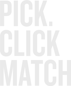 Pick. Click. Match.